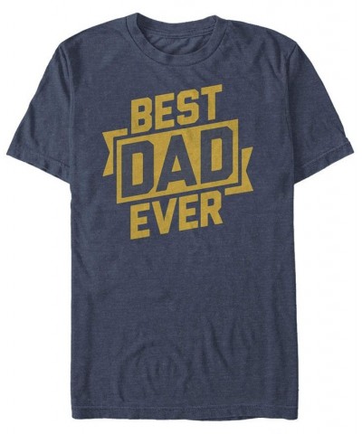 Men's Best Dad Ever Short Sleeve Crew T-shirt Blue $16.45 T-Shirts